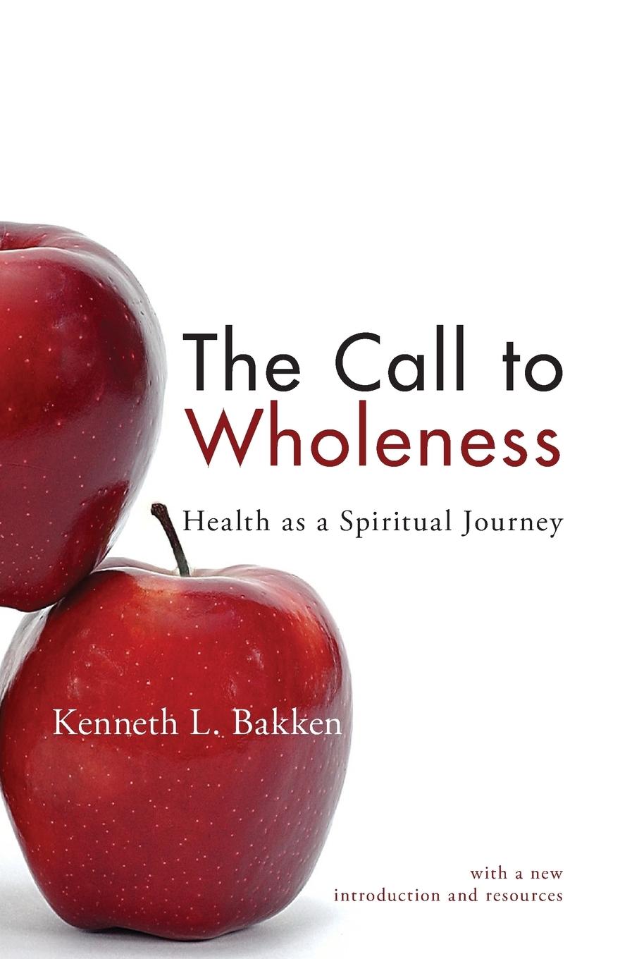 Cover: 9781606089118 | The Call to Wholeness | Health as a Spiritual Journey | Bakken | Buch