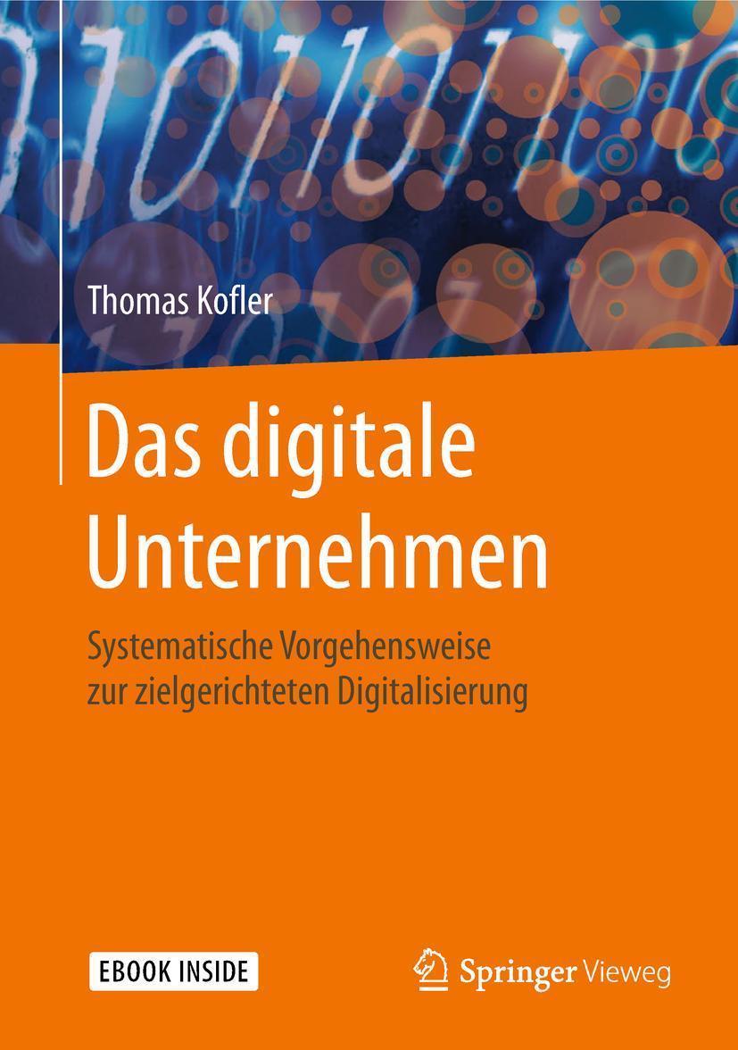 Cover: 9783662576168 | Das digitale Unternehmen | Thomas Kofler | Taschenbuch | Book + eBook