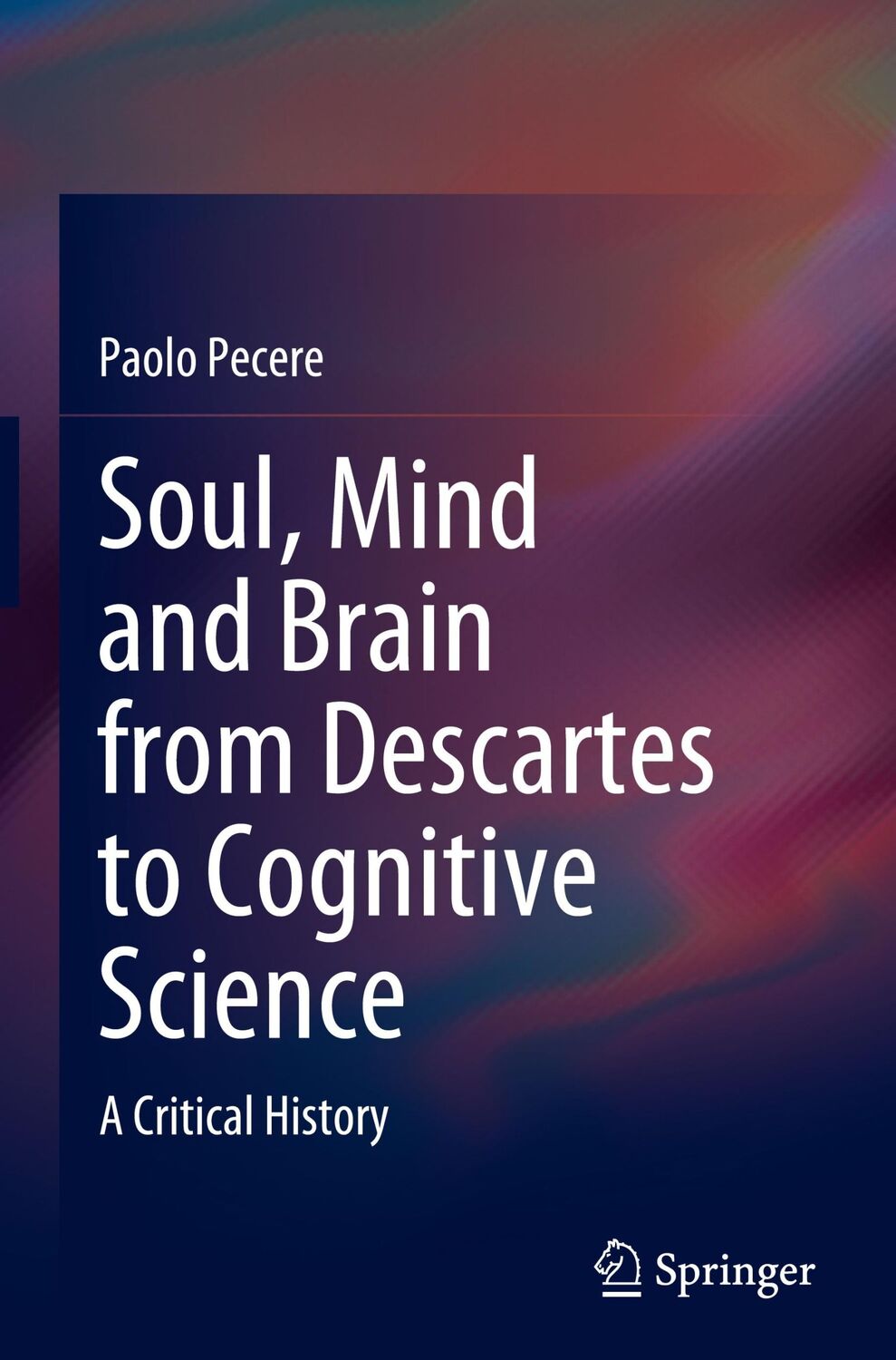 Cover: 9783030514624 | Soul, Mind and Brain from Descartes to Cognitive Science | Pecere