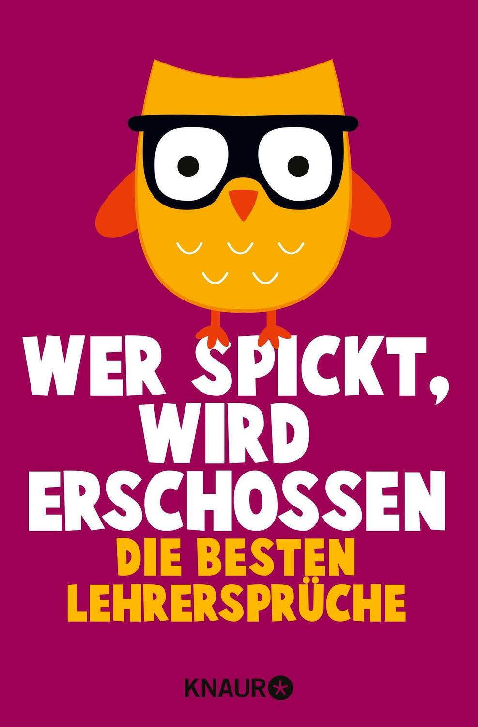 Cover: 9783426786055 | Wer spickt, wird erschossen | Die besten Lehrersprüche | Hechenberger