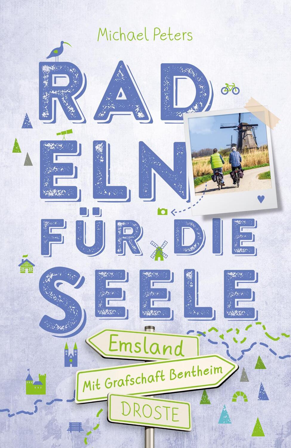 Cover: 9783770024629 | Emsland. Mit Grafschaft Bentheim. Radeln für die Seele | Peters | Buch