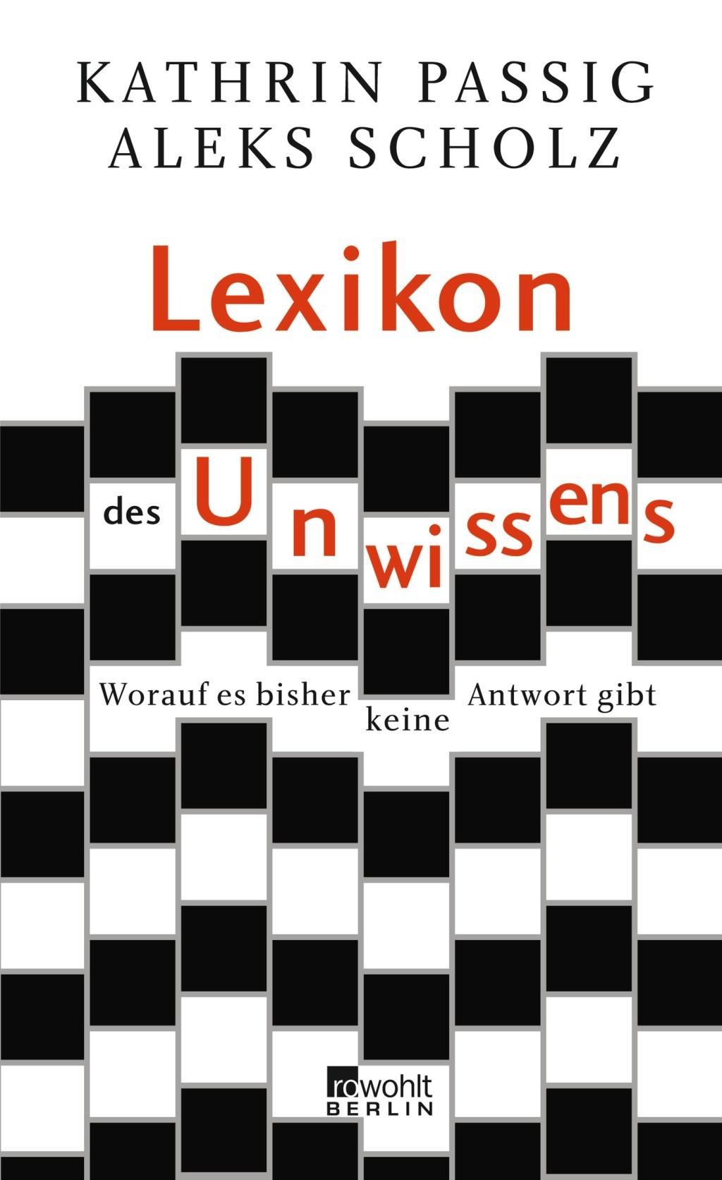 Cover: 9783871345692 | Lexikon des Unwissens | Worauf es bisher keine Antwort gibt | Passig