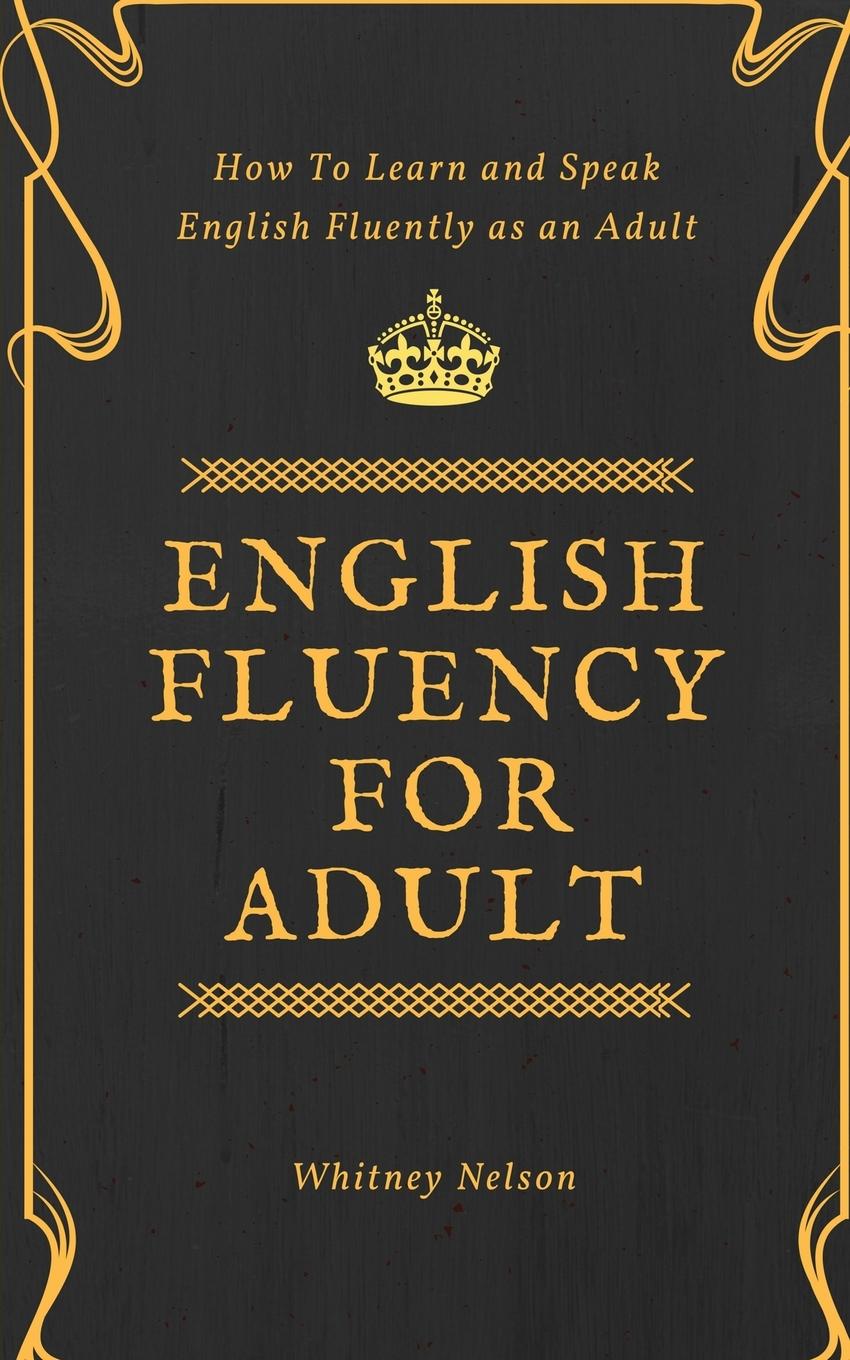 Cover: 9781999263119 | English Fluency For Adult - How to Learn and Speak English Fluently...