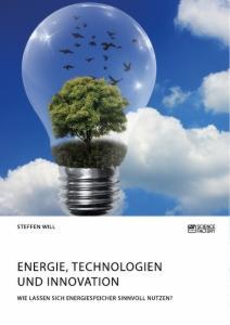 Cover: 9783964871145 | Energie, Technologien und Innovation. Wie lassen sich...