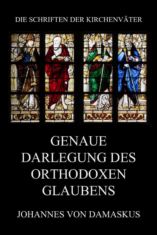 Cover: 9783988689733 | Genaue Darlegung des orthodoxen Glaubens | Johannes von Damaskus