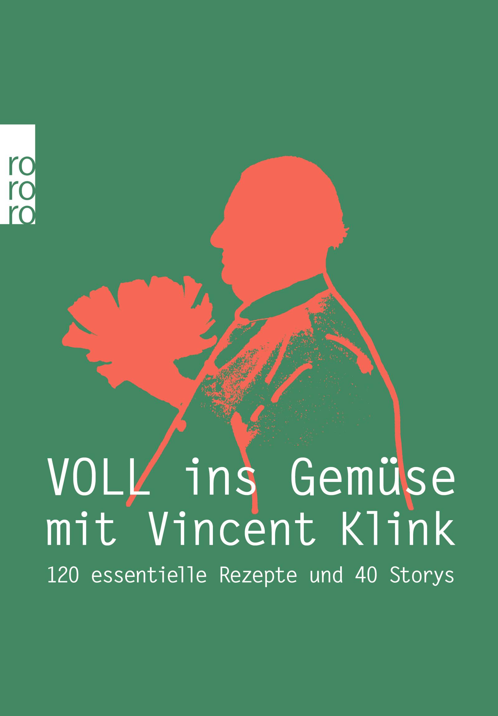 Cover: 9783499630774 | Voll ins Gemüse | 120 essentielle Rezepte und 40 Storys | Klink | Buch