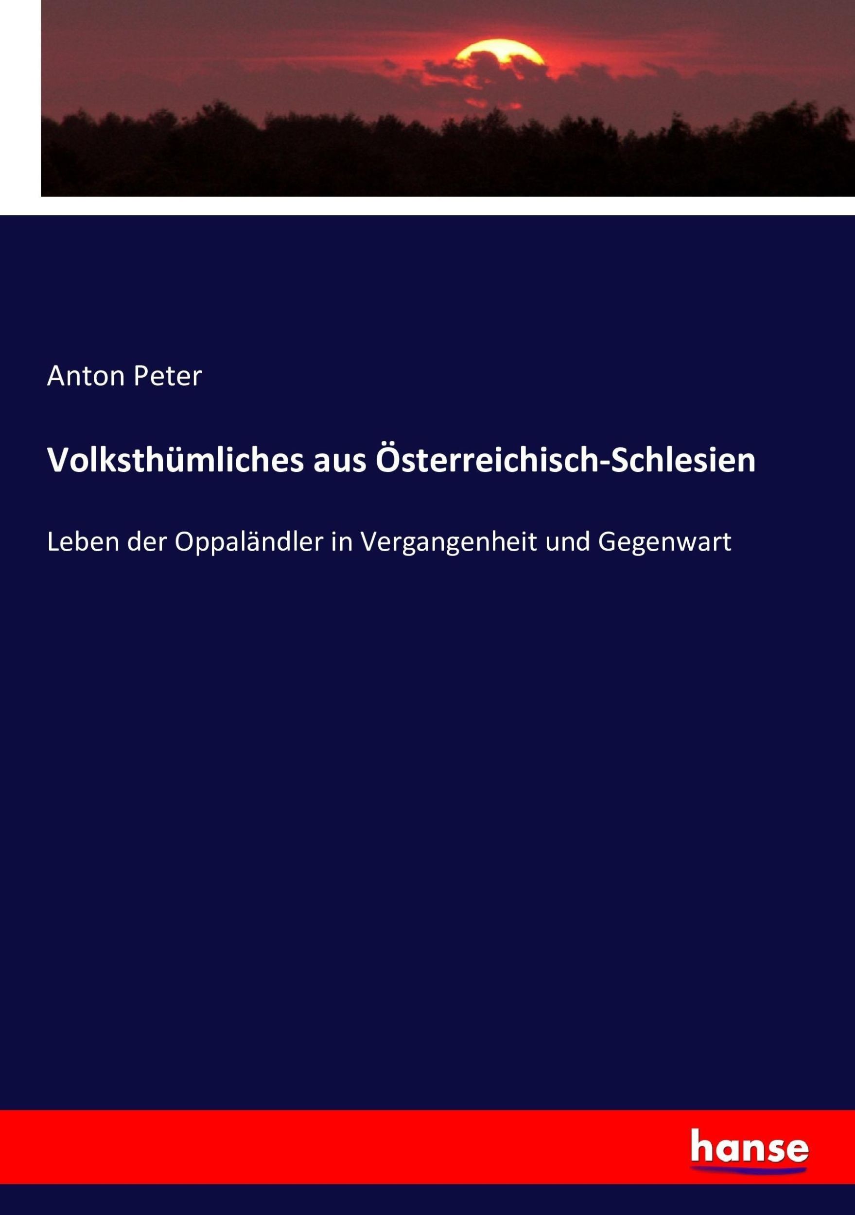 Cover: 9783743405493 | Volksthümliches aus Österreichisch-Schlesien | Anton Peter | Buch