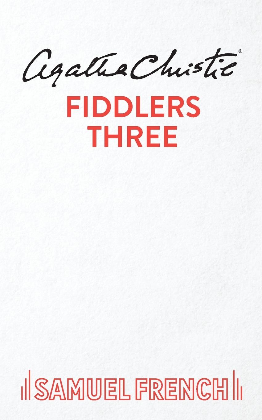 Cover: 9780573116988 | Fiddlers Three | Agatha Christie | Taschenbuch | Paperback | Englisch