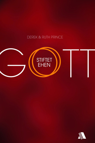 Cover: 9783931025489 | Gott stiftet Ehen | Derek Prince (u. a.) | Taschenbuch | 2013