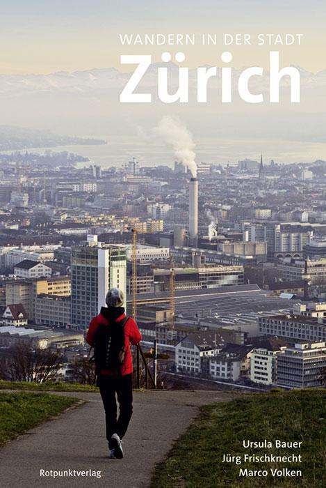 Cover: 9783858694812 | Wandern in der Stadt Zürich | Ursula Bauer (u. a.) | Taschenbuch