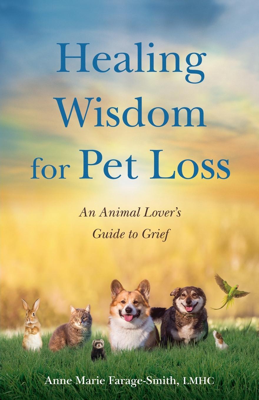 Cover: 9781647426767 | Healing Wisdom for Pet Loss | An Animal Lover's Guide to Grief | Lmhc