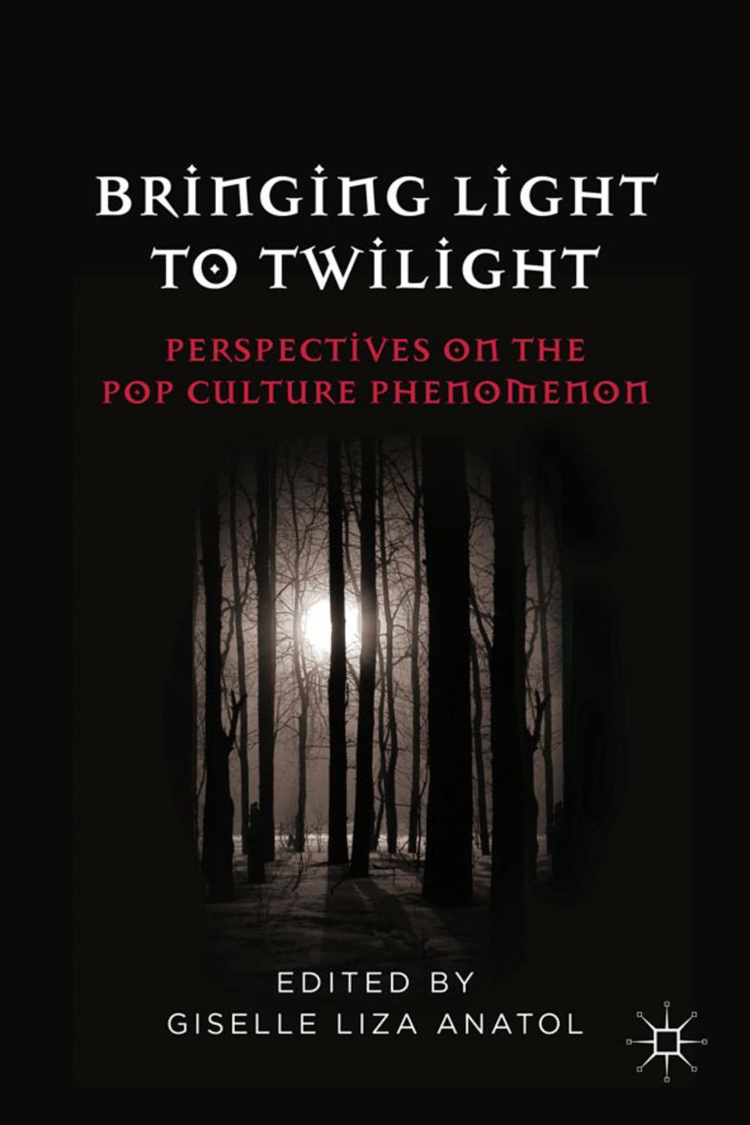 Cover: 9780230110687 | Bringing Light to Twilight | Perspectives on a Pop Culture Phenomenon