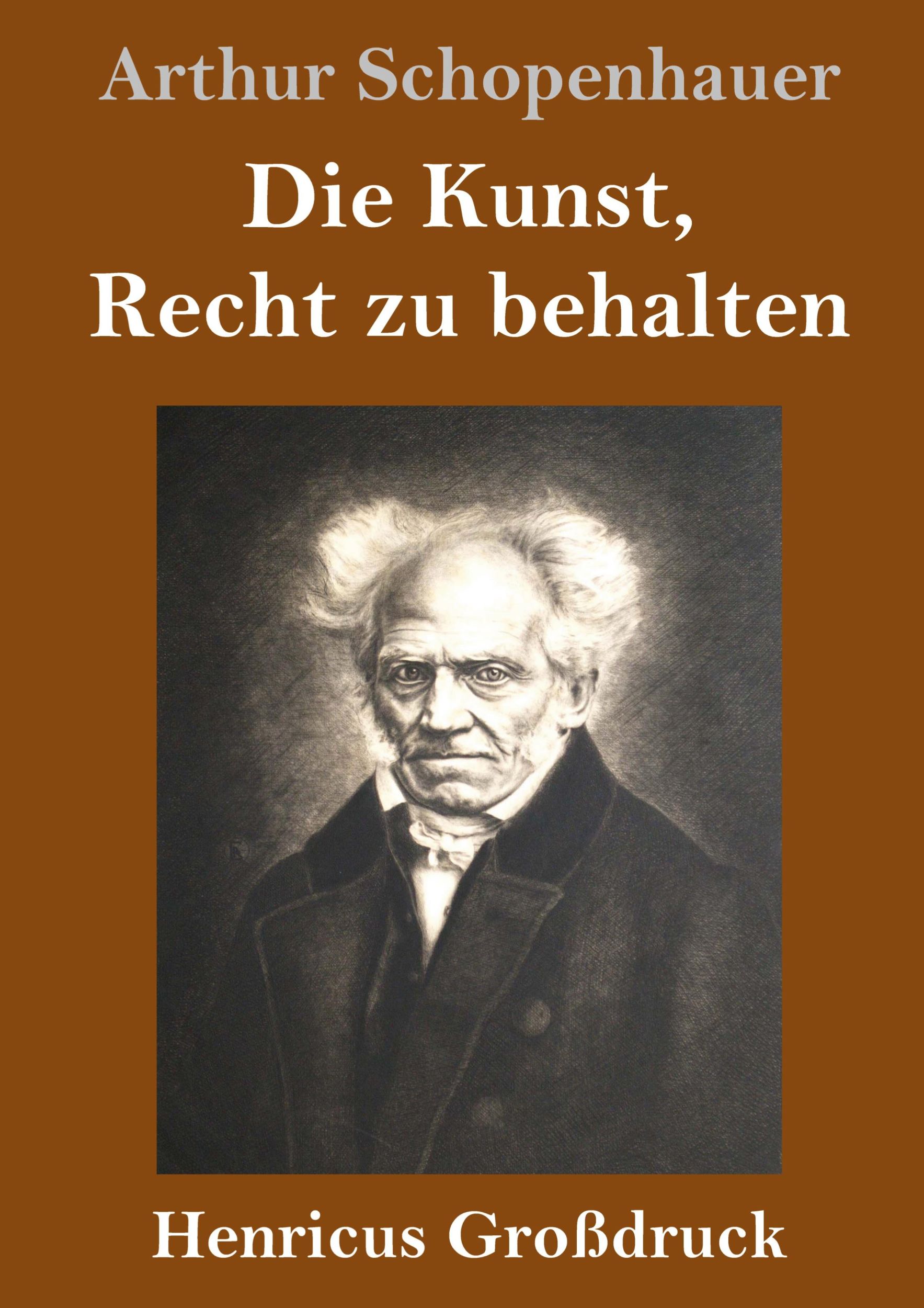 Cover: 9783847827757 | Die Kunst, Recht zu behalten (Großdruck) | Arthur Schopenhauer | Buch