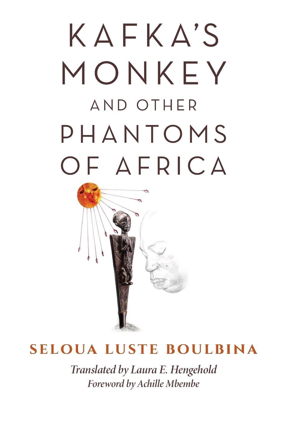 Cover: 9780253041920 | Kafka's Monkey and Other Phantoms of Africa | Seloua Luste Boulbina