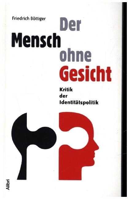 Cover: 9783865693440 | Der Mensch ohne Gesicht | Kritik der Identitätspolitik | Böttiger