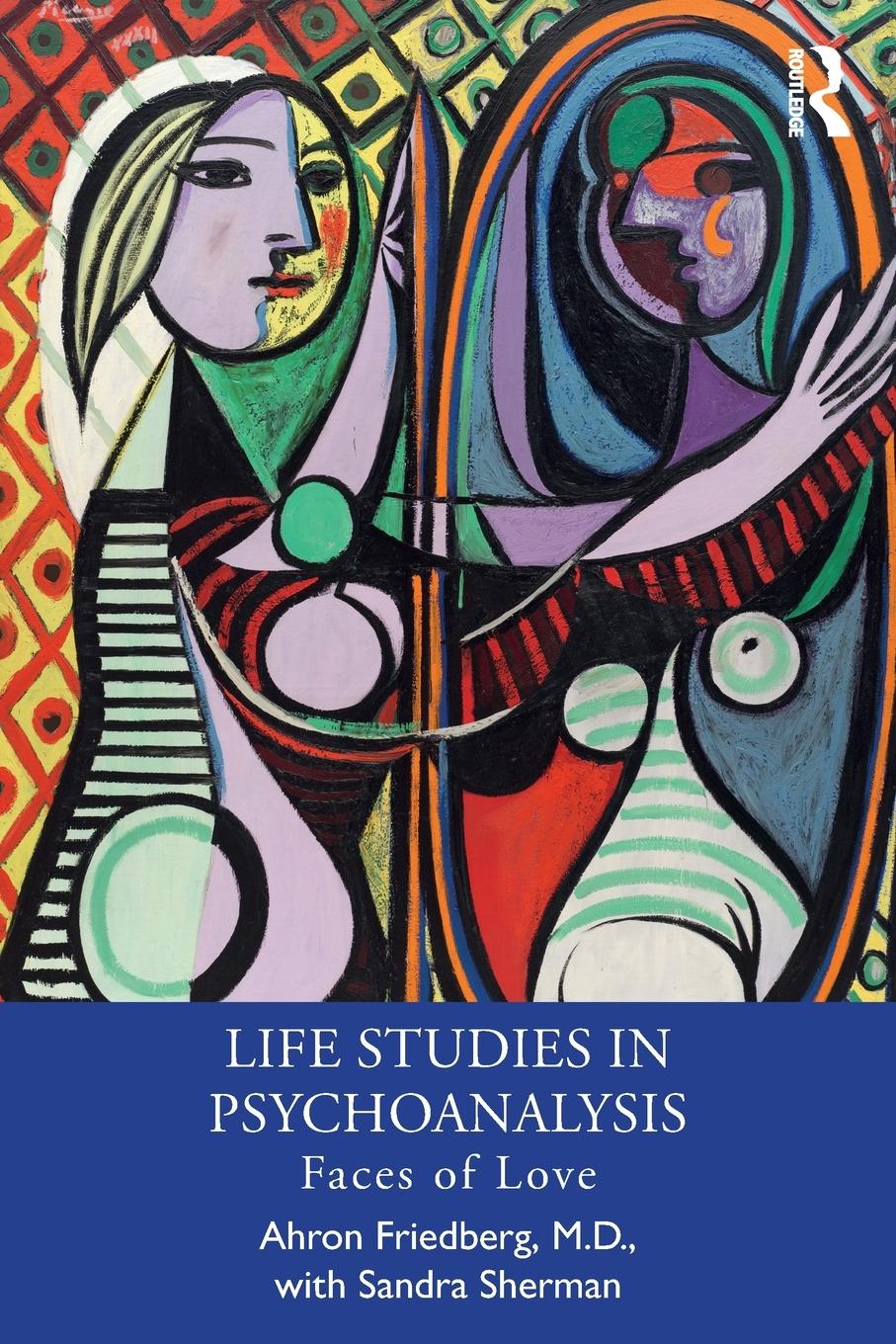 Cover: 9781032403434 | Life Studies in Psychoanalysis | Faces of Love | Friedberg (u. a.)