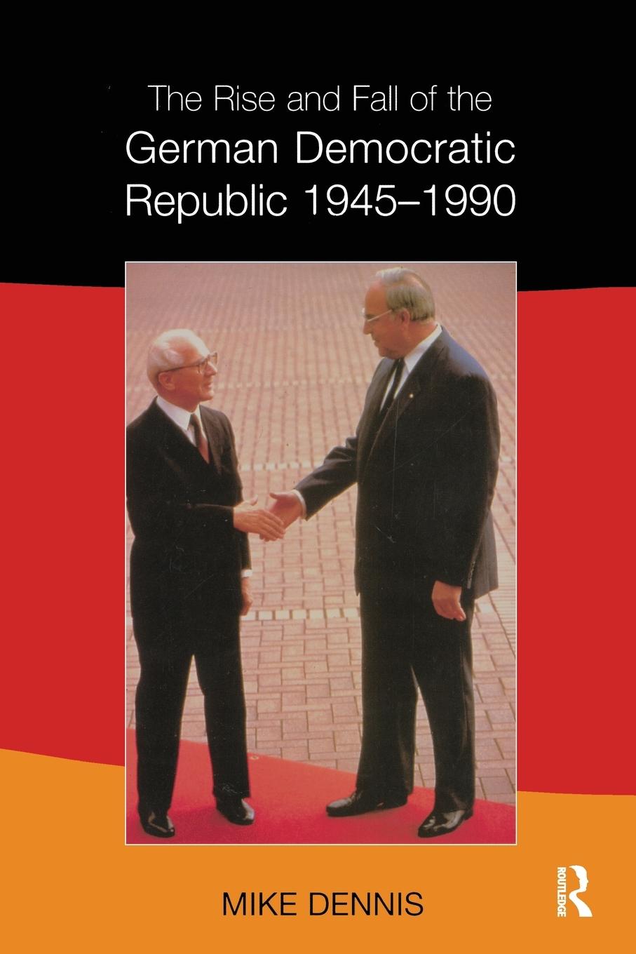 Cover: 9780582245624 | The Rise and Fall of the German Democratic Republic 1945-1990 | Dennis