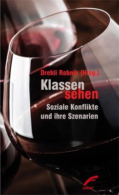 Cover: 9783897710849 | Klassen sehen | Soziale Konflikte und ihre Szenarien | Drehli Robnik