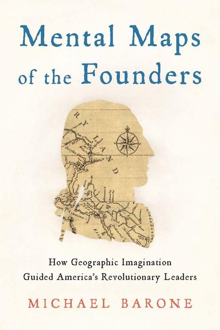 Cover: 9781641773515 | Mental Maps of the Founders | Michael Barone | Buch | Gebunden | 2024