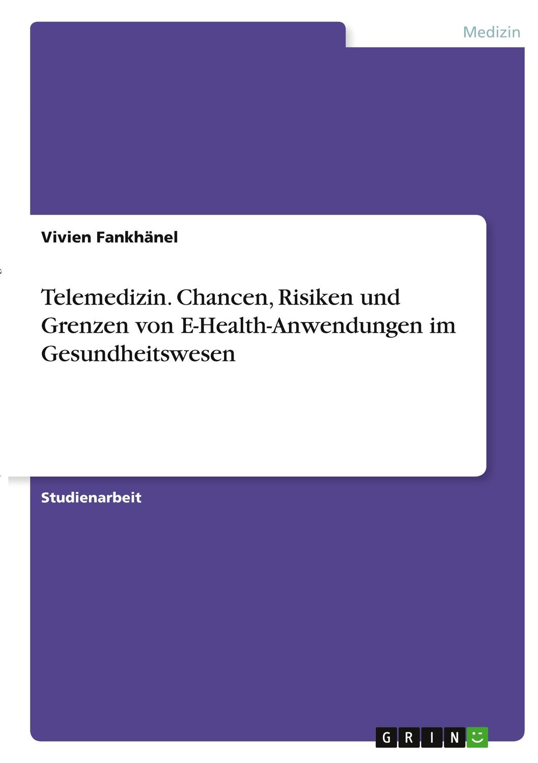 Cover: 9783346320483 | Telemedizin. Chancen, Risiken und Grenzen von E-Health-Anwendungen...