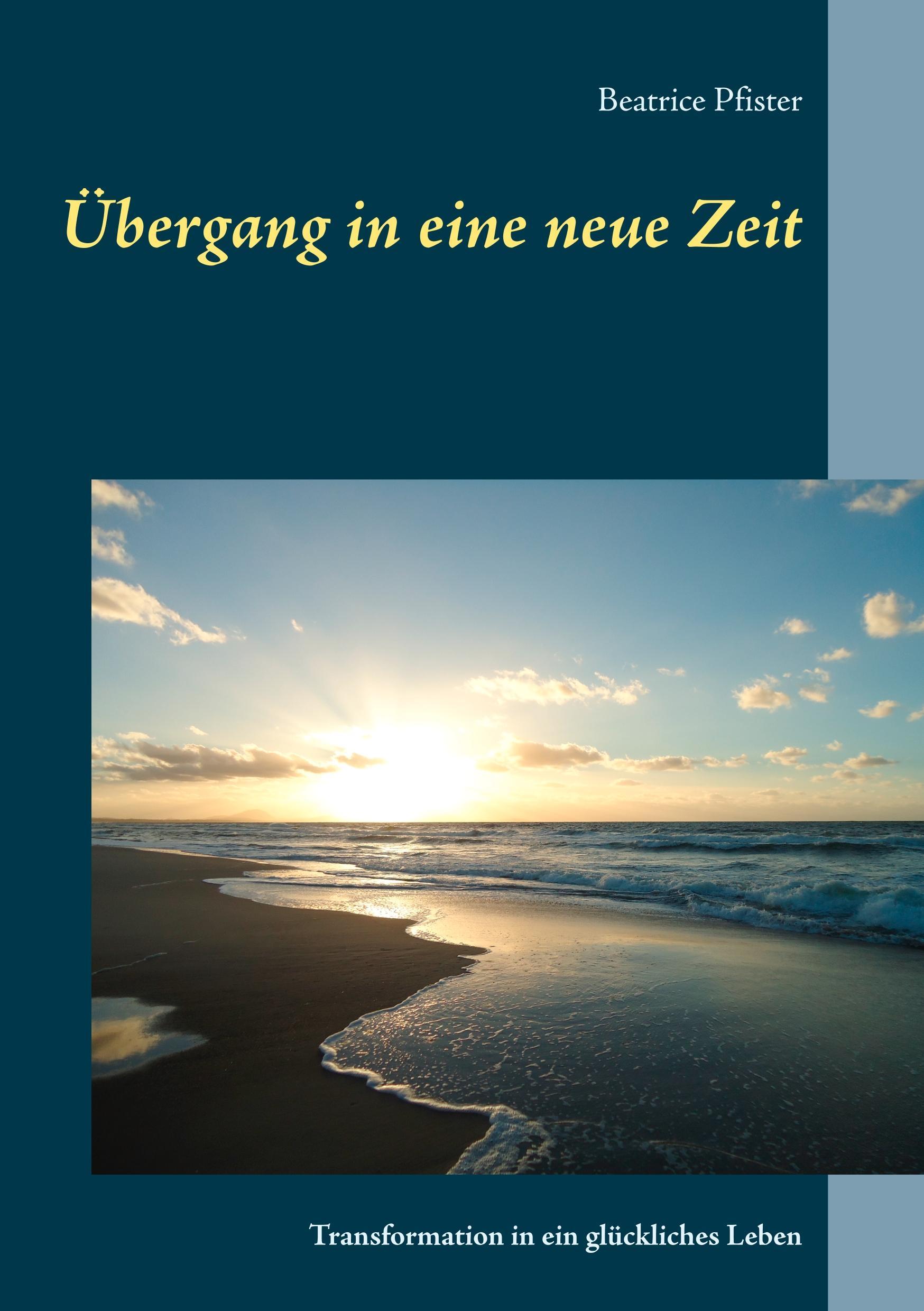 Cover: 9783746079073 | Übergang in eine neue Zeit | Transformation in ein glückliches Leben