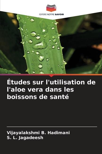 Cover: 9786206064121 | Études sur l'utilisation de l'aloe vera dans les boissons de santé