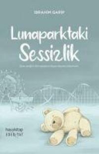 Cover: 9786257479776 | Lunaparktaki Sessizlik | Ibrahim Garip | Taschenbuch | Türkisch | 2022