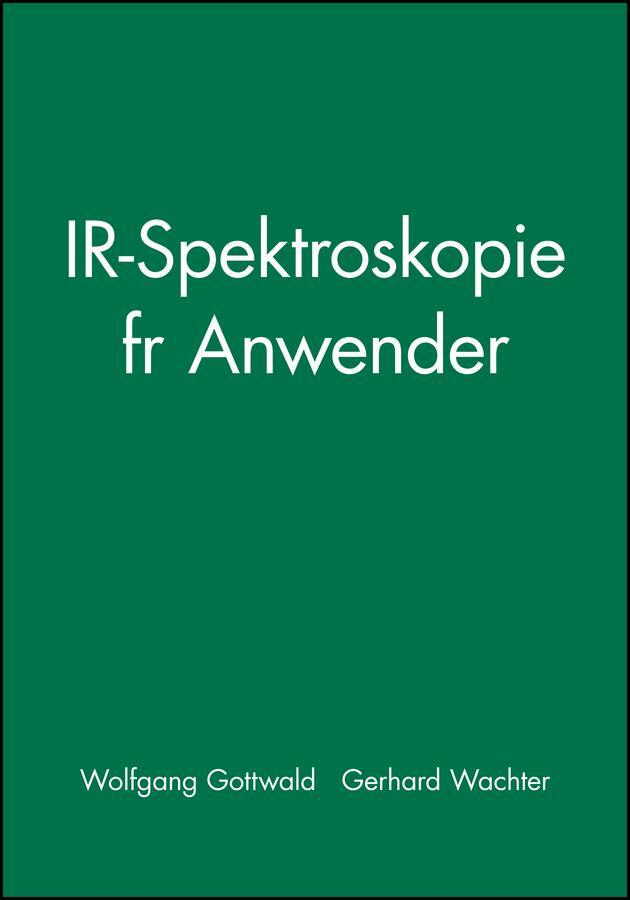 Cover: 9783527287499 | IR-Spektroskopie für Anwender | Wolfgang Gottwald (u. a.) | Buch