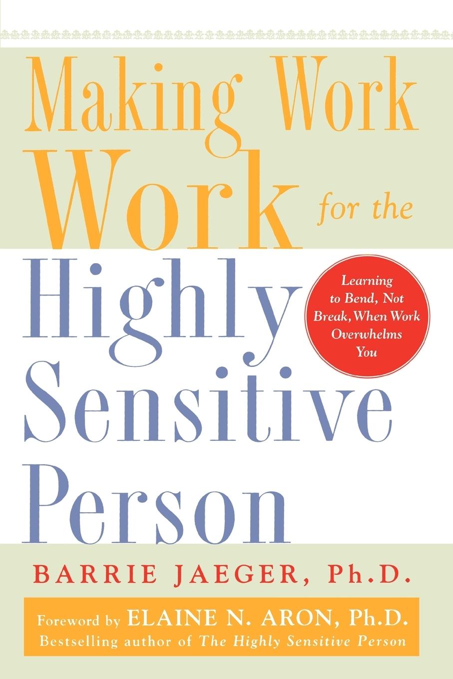 Cover: 9780071441773 | Making Work Work for the Highly Sensitive Person | Jaeger (u. a.)