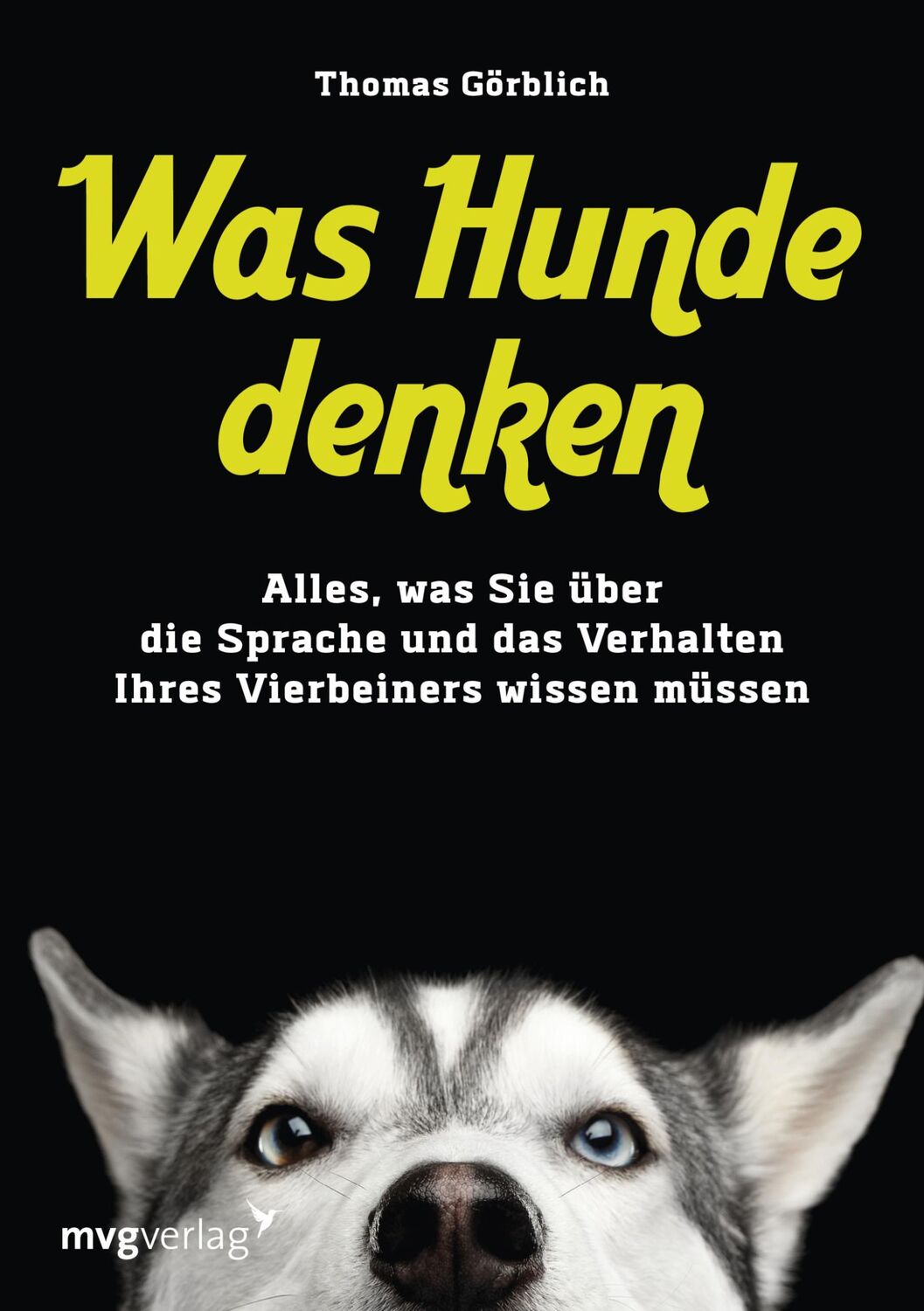 Cover: 9783868825312 | Was Hunde denken | Thomas Görblich | Taschenbuch | 224 S. | Deutsch