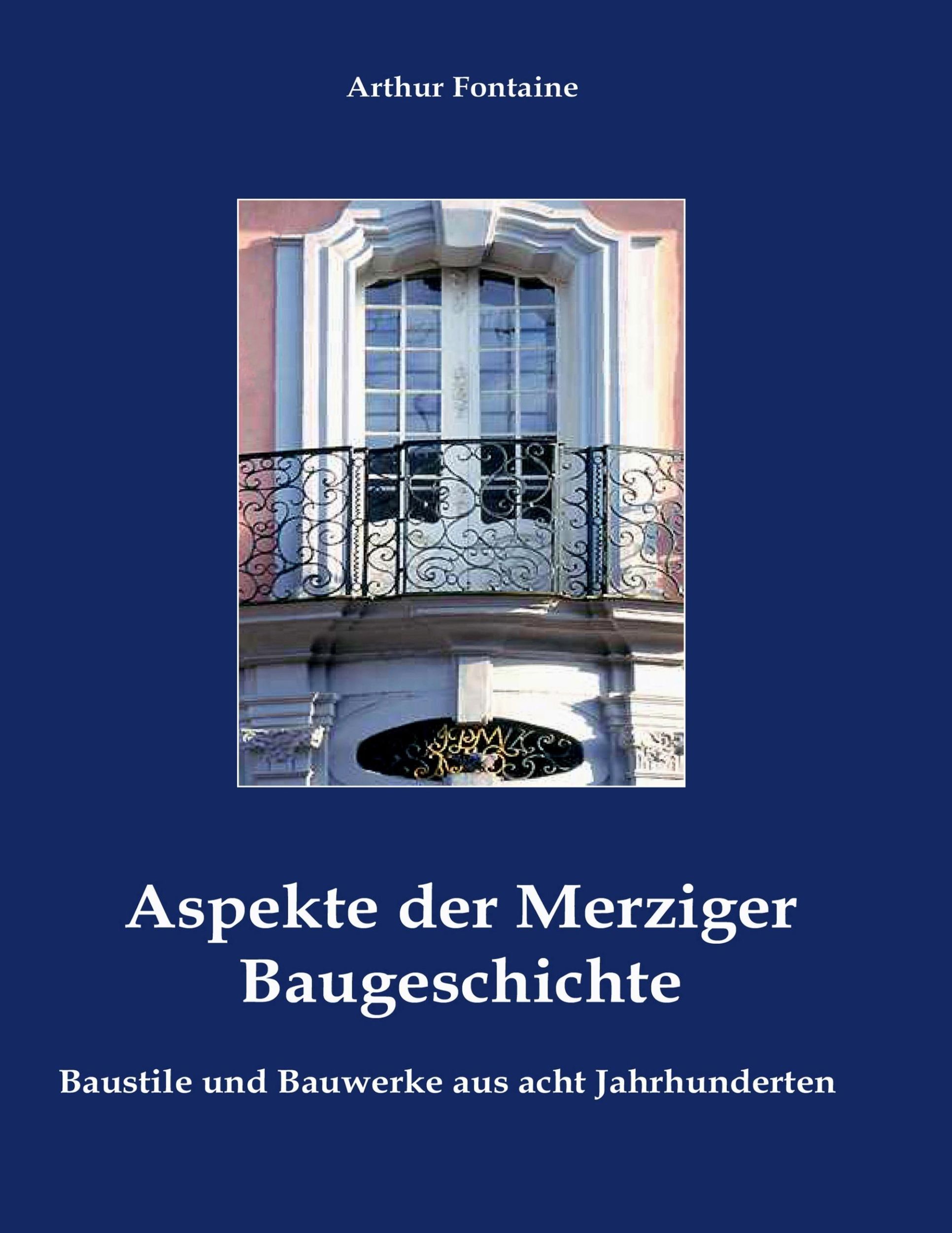 Cover: 9783752832648 | Aspekte der Merziger Baugeschichte | Arthur Fontaine | Taschenbuch