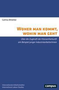 Cover: 9783593509648 | Woher man kommt, wohin man geht | Carina Altreiter | Taschenbuch