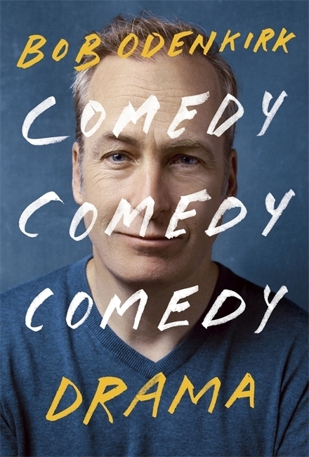 Cover: 9781529399349 | Comedy, Comedy, Comedy, Drama | The Sunday Times bestseller | Odenkirk