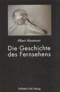 Cover: 9783770537402 | Die Geschichte des Fernsehens | Albert Abramson | Taschenbuch | 437 S.