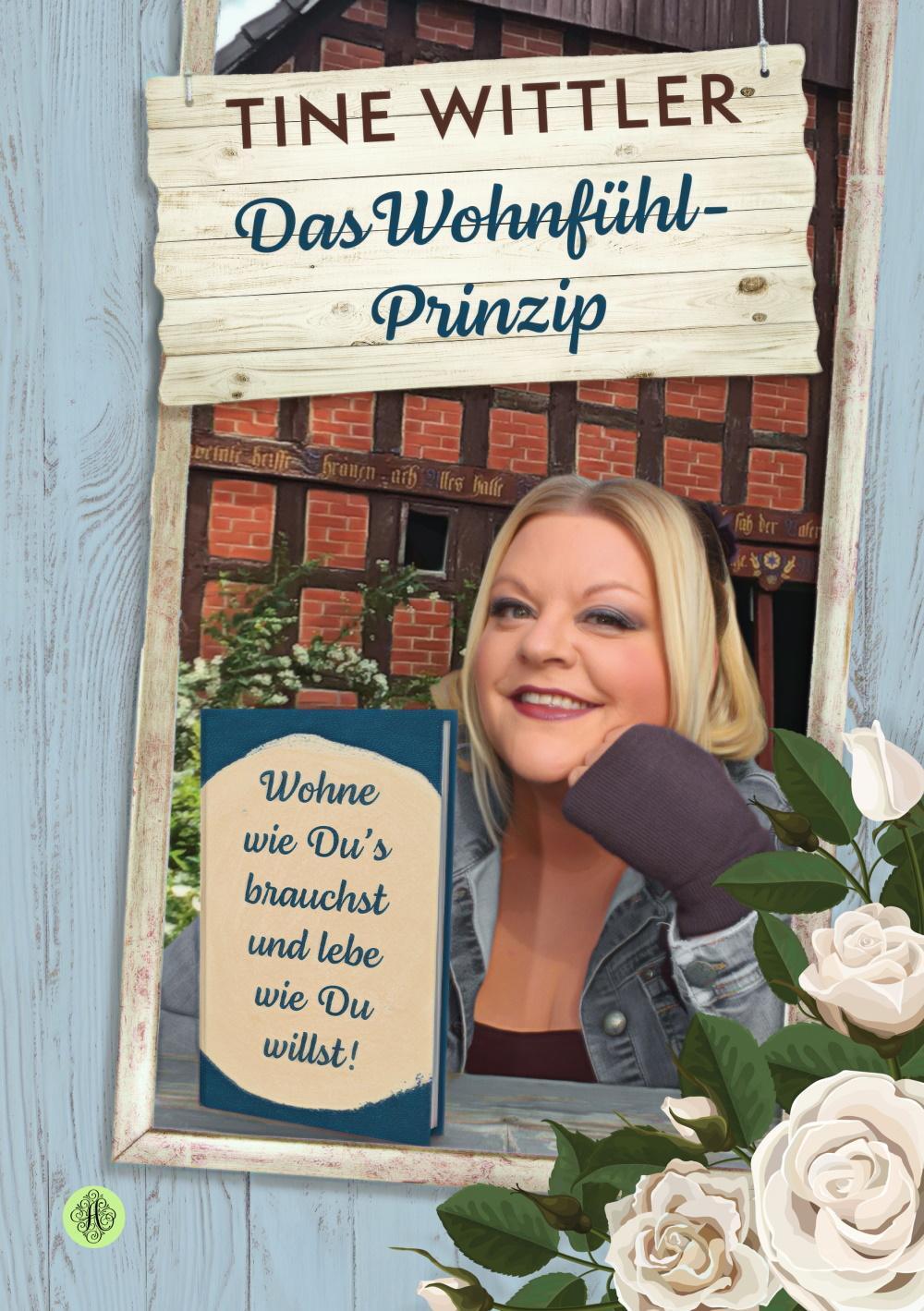 Cover: 9783959495875 | Das Wohnfühl-Prinzip | Wohne wie Du's brauchst und lebe wie Du willst!