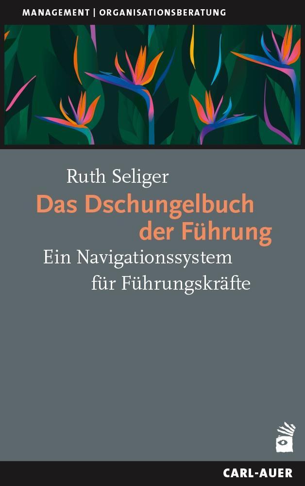 Cover: 9783849704926 | Das Dschungelbuch der Führung | Ruth Seliger | Taschenbuch | 214 S.