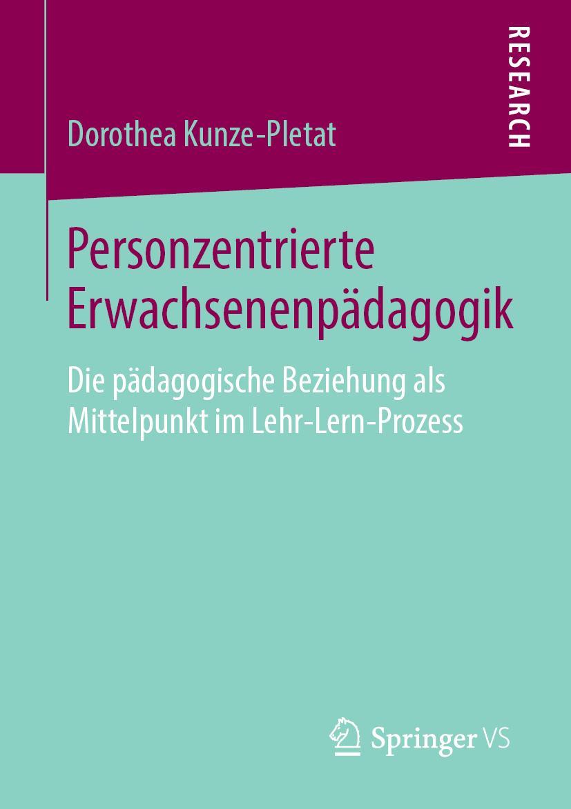 Cover: 9783658245443 | Personzentrierte Erwachsenenpädagogik | Dorothea Kunze-Pletat | Buch