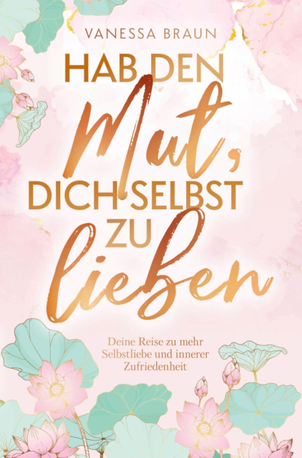 Cover: 9789403705347 | Hab den Mut, dich selbst zu lieben ¿ Deine Reise zu mehr...