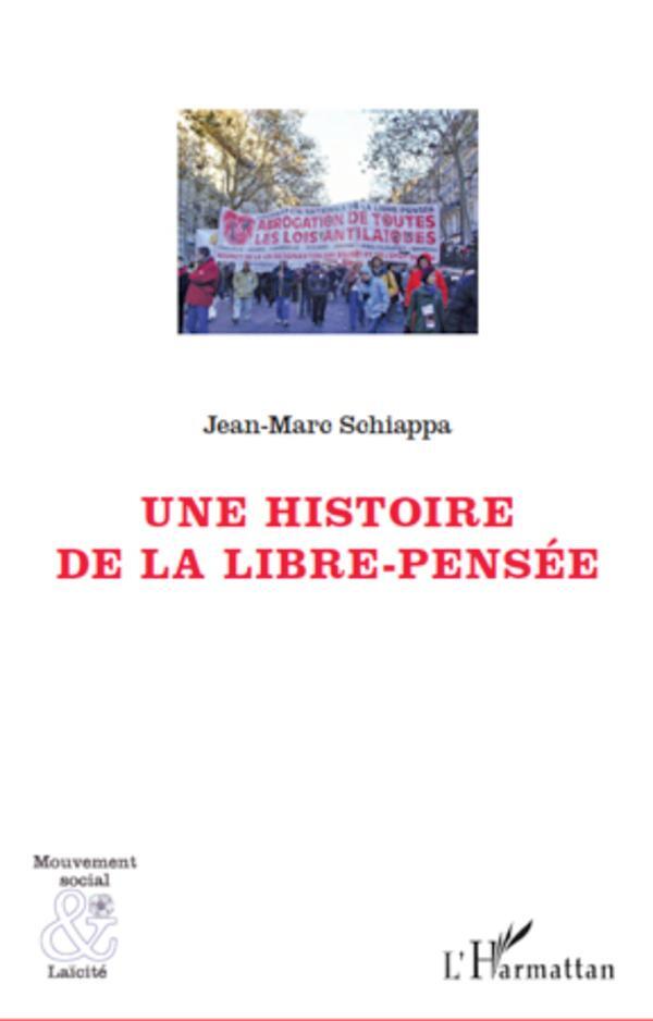 Cover: 9782296547490 | Une histoire de la libre-pensée | Jean-Marc Schiappa | Taschenbuch