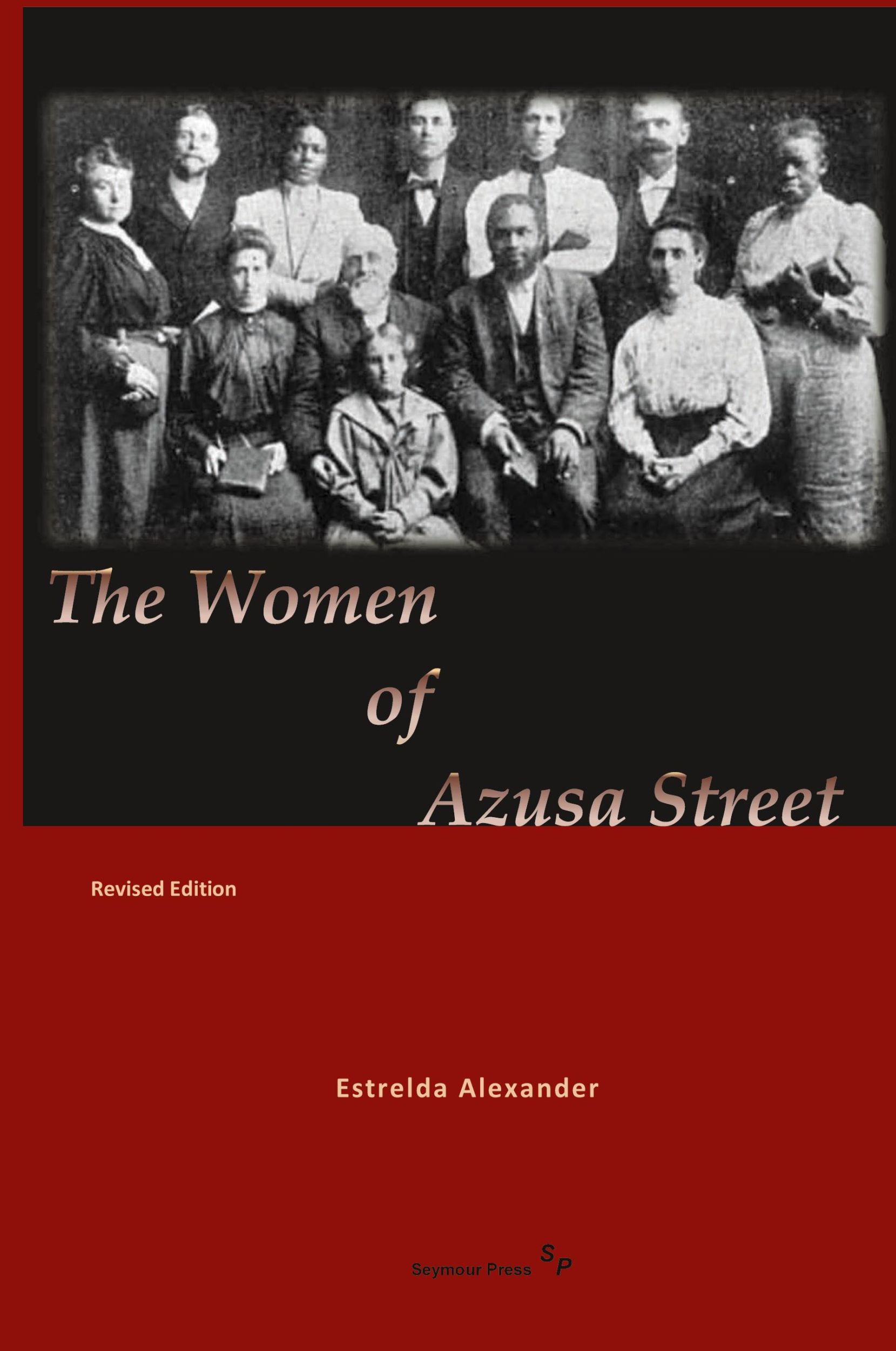 Cover: 9781938373664 | The Women of Azusa Street | Revised Edition | Estrelda Alexander