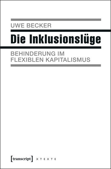 Cover: 9783837630565 | Die Inklusionslüge | Behinderung im flexiblen Kapitalismus | Becker