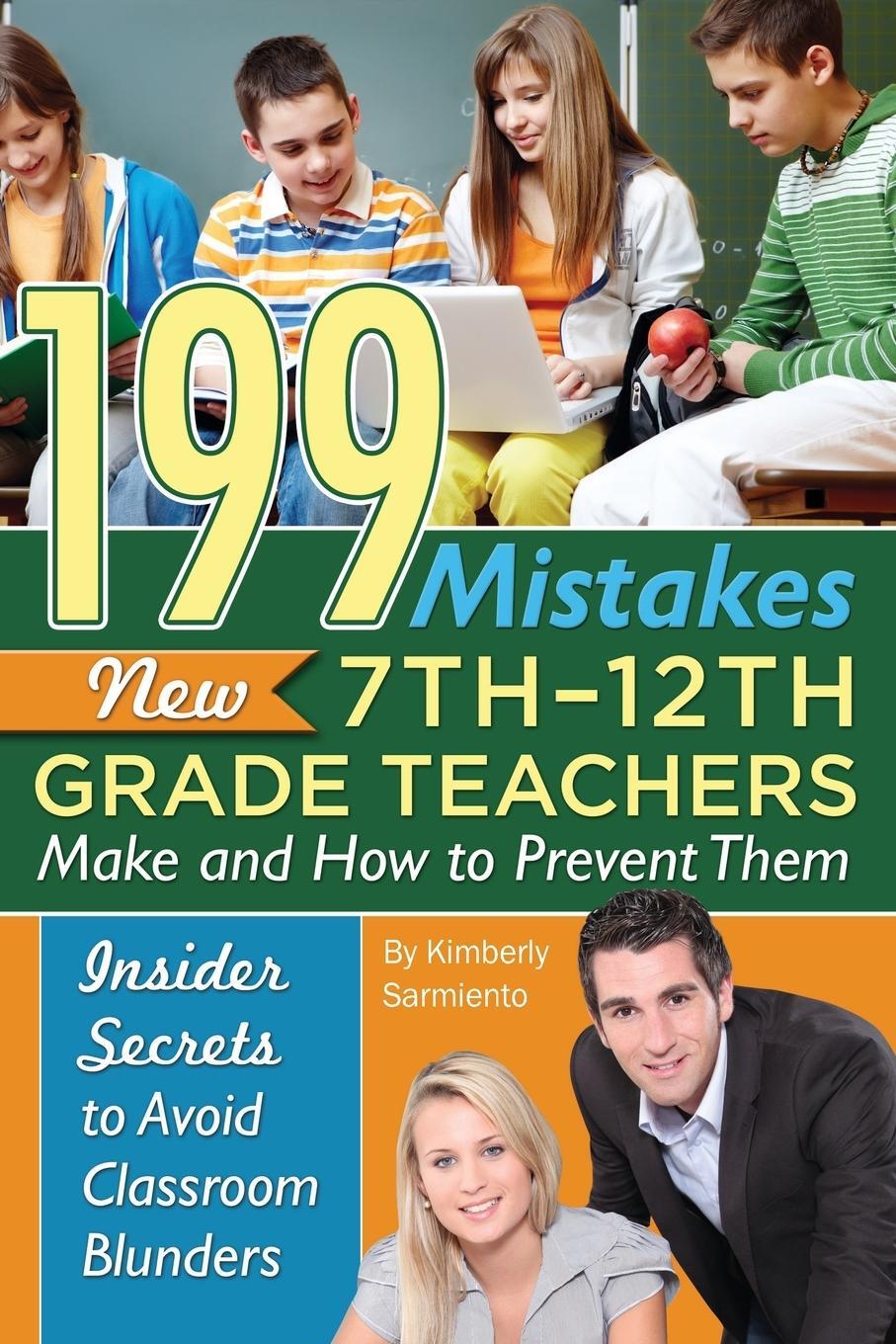 Cover: 9781601389640 | 199 Mistakes New 7th 12th Grade Teachers Make and How to Prevent Them