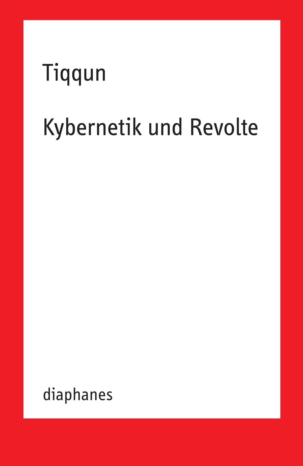 Cover: 9783035804218 | Kybernetik und Revolte | Tiqqun | Taschenbuch | TransPositionen | 2024