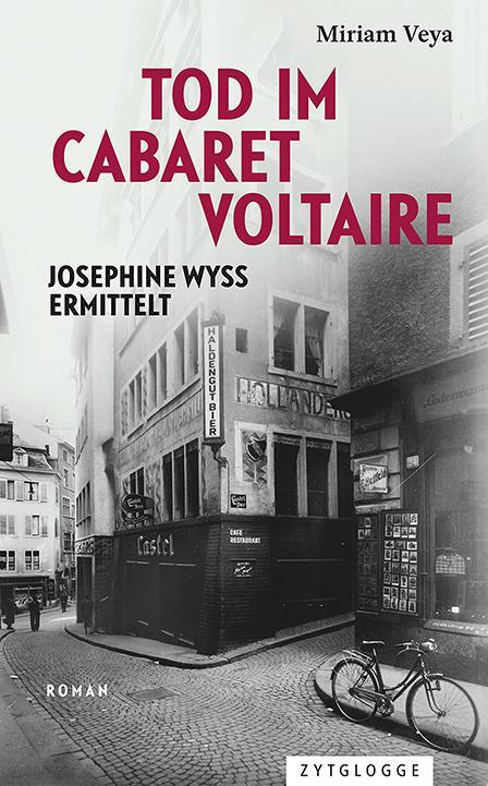 Cover: 9783729651227 | Tod im Cabaret Voltaire | Josephine Wyss ermittelt | Miriam Veya