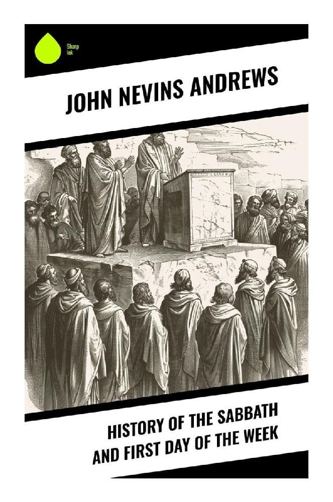 Cover: 9788028376628 | History of the Sabbath and First Day of the Week | John Nevins Andrews