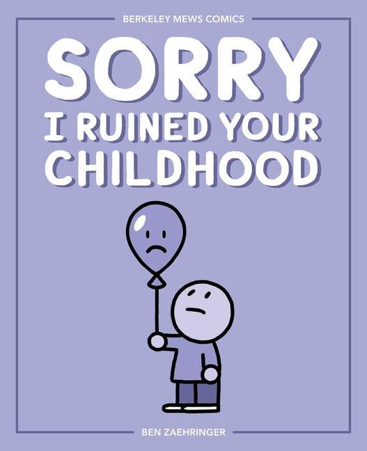 Cover: 9781524851736 | Sorry I Ruined Your Childhood | Berkeley Mews Comics Volume 1 | Buch