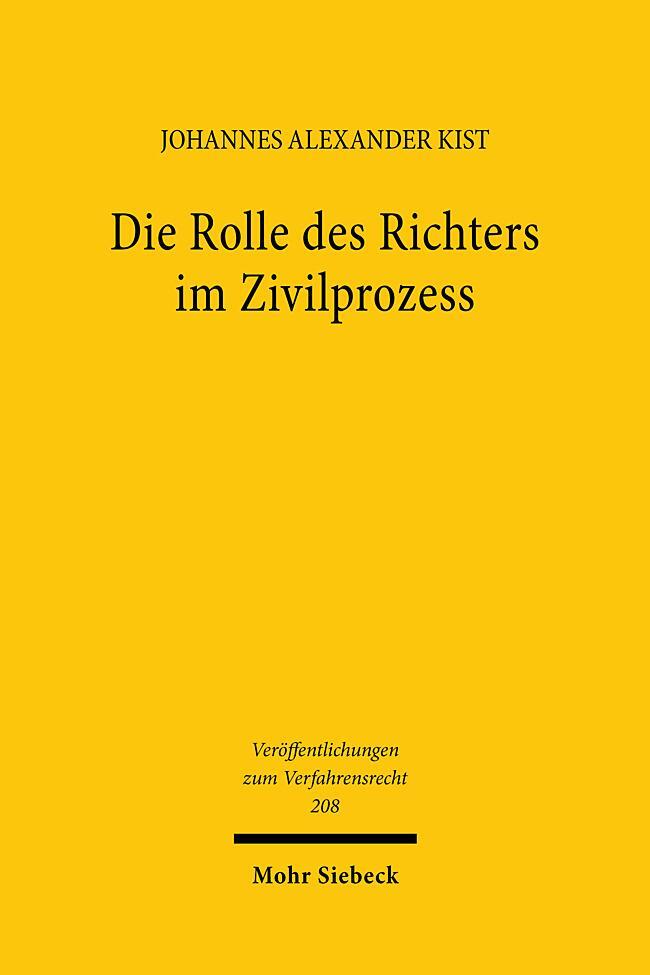 Cover: 9783161637445 | Die Rolle des Richters im Zivilprozess | Johannes Alexander Kist