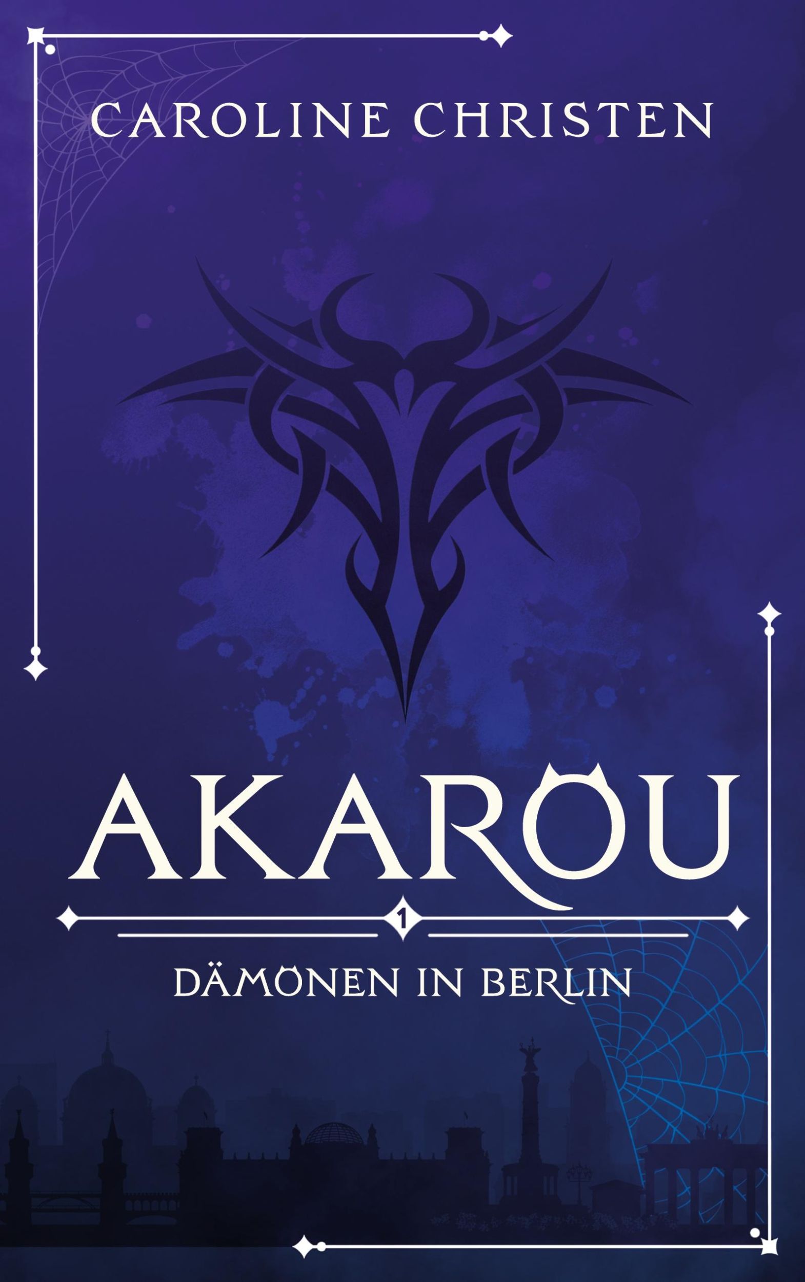 Cover: 9783769324761 | Akarou | Dämonen in Berlin | Caroline Christen | Taschenbuch | 272 S.