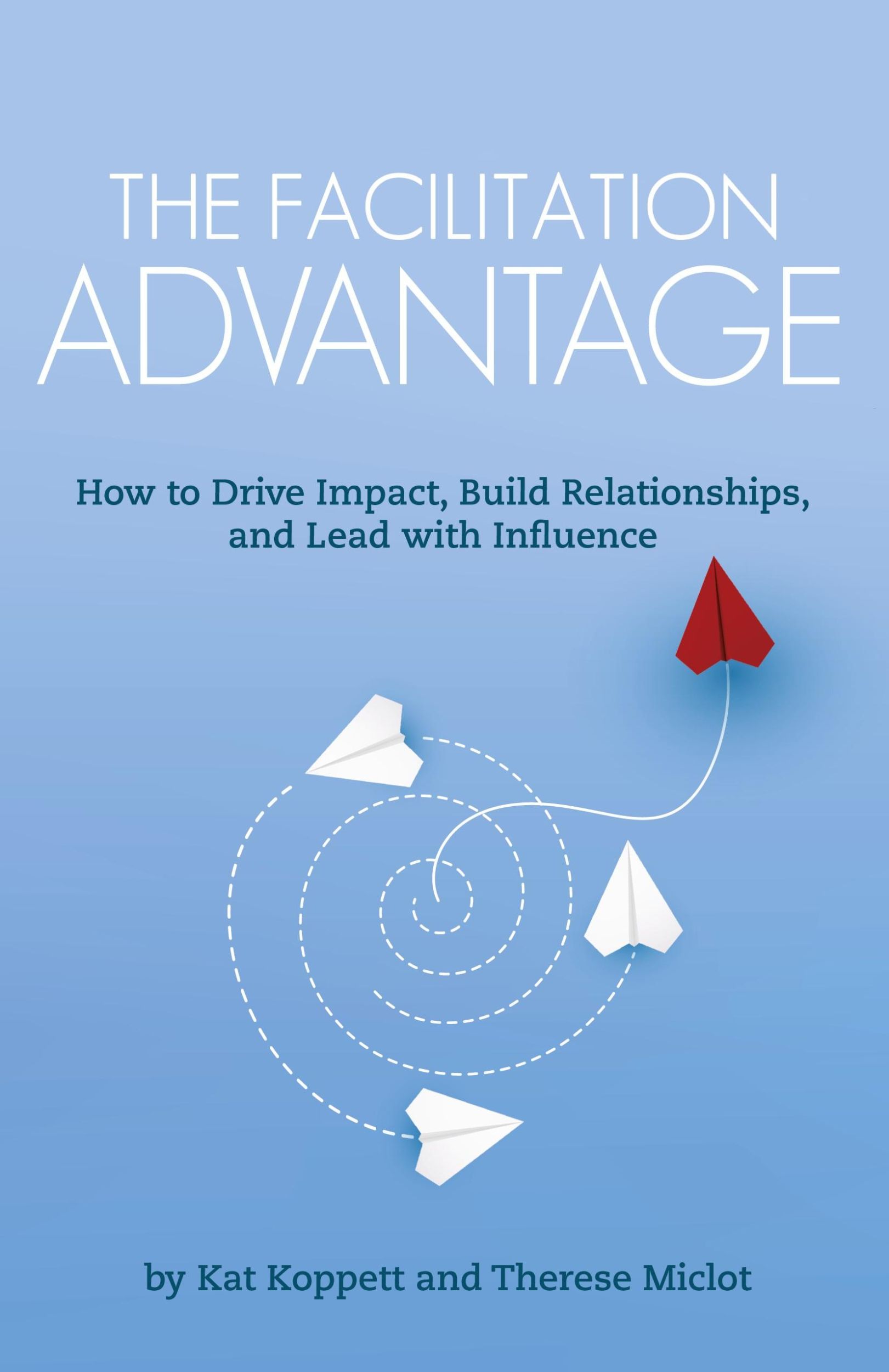 Cover: 9780986296536 | The Facilitation Advantage | Kat Koppett (u. a.) | Taschenbuch | 2024