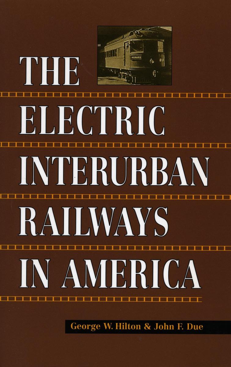 Cover: 9780804740142 | Electric Interurban Railways in America | George W Hilton (u. a.)